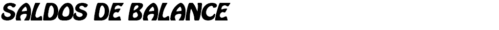 SALDOS DE BALANCE